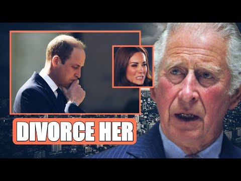 DIVORCE HER!⛔ King Charles ORDERS William To DIVORCE Kate After Attempting To SELL Kensington Palace