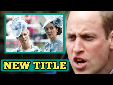 NEW TITLE!🛑 William furious as Charles gives Zara Tindall Kate's title