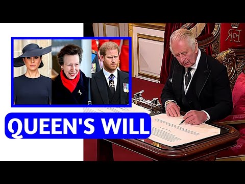 QUEEN'S WILL IS OUT! Charles REVEALS What Anne, Harry, Meg And Other Royals Inherited From Queen