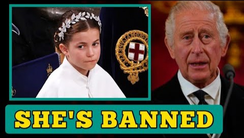 BANNED! Princess Charlotte BANNED From Royal Activities Till Further Notice, King Charles III Announces