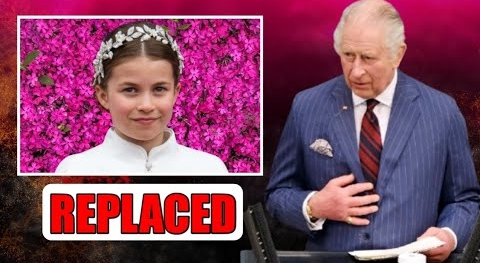 REPLACED! KING CHARLES SEIZE ALL PRINCESS CHARLOTTE TITLE'S AND REPLACE WITH PRINCESS ROYAL TITLE