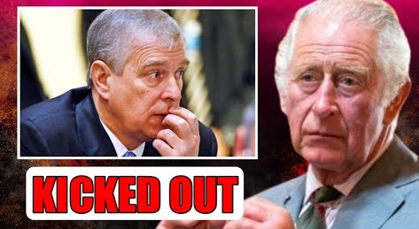 KICKED OUT! PRINCE ANDREW IN TEARS AS KING CHARLES FINALLY KICKS HIM OUT OF ROYAL LODGE