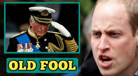 OLD FOOL! Prince William Goes Too Far By Calling King Charles An OLD FOOL That Needs To Retire