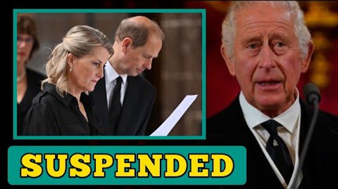 SUSPENDED! King Charles Says Duchess Sophie And Princess Edward Are SUSPENDED From Their Duties