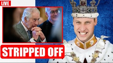 STRIPPED OFF! King Charles STRIPPED OFF All Royal Titles As Prince William Becomes NEW KING